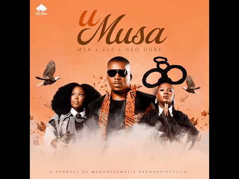 uMusa- MSA x Ze2 x Neo Dube
