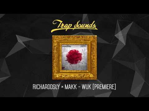 RicharddSly ✖ MAKK - Wuk [Premiere]