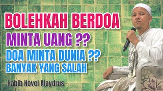 Download lagu BOLEHKAH DOA MINTA UANG SAMA ALLAH ?? HABIB NOVEL ALAYDRUS TERBARU mp3 Download lagu BOLEHKAH DOA MINTA UANG SAMA ALLAH ?? HABIB NOVEL ALAYDRUS TERBARU mp3