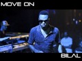 Bilal "Move On" Acoustic Soul Version
