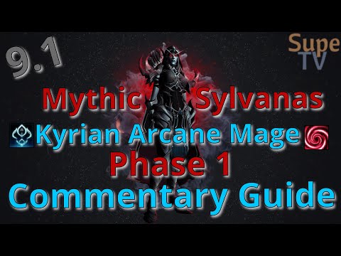 Mythic Sylvanas Phase 1 Kyrian Arcane Mage 9.1 Commentary Guide
