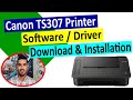 Canon PIXMA TS307 Printer Software Driver Download Installation Ll മലയാളം