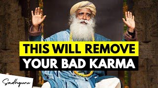 Sadhguru On How to Get Rid Of Bad Karma In Your Life (Powerful Talk)