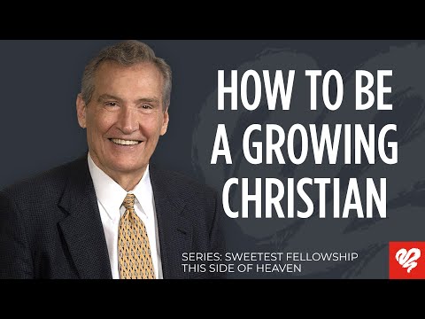 Adrian Rogers: How to Be A Growing Born Again Christian