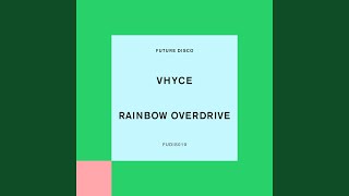Vhyce - Rainbow Overdrive (Extended Mix) video