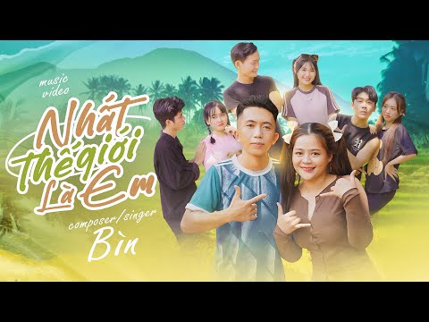 Nhất thế giới là em - Bìn