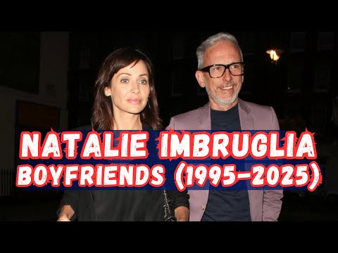 Natalie Imbruglia's Boyfriends (1995 - 2025) | Infotainment by Hamza