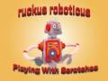 Ruckus Roboticus' Lessons--Lesson 1/Birth of Ruckus