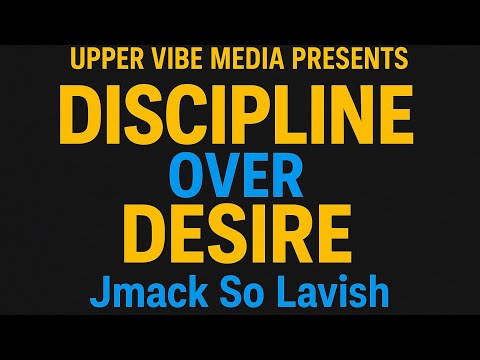 Jmack So Lavish | Discipline Over Desire- | High-Vibe HipHop for Manifestation And Success 