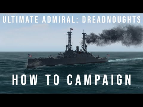 How To Campaign - Ultimate Admiral Dreadnoughts