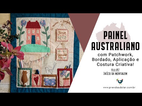 PAINEL EM PATCHWORK + costura criativa e bordado ! Aula 2: montagem e início das aplicações