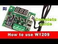 How to use W1209 Temperature relay controller and program the thermostat