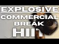 Turn COMMERCIAL BREAKS Into Power Packed Calorie Crushers