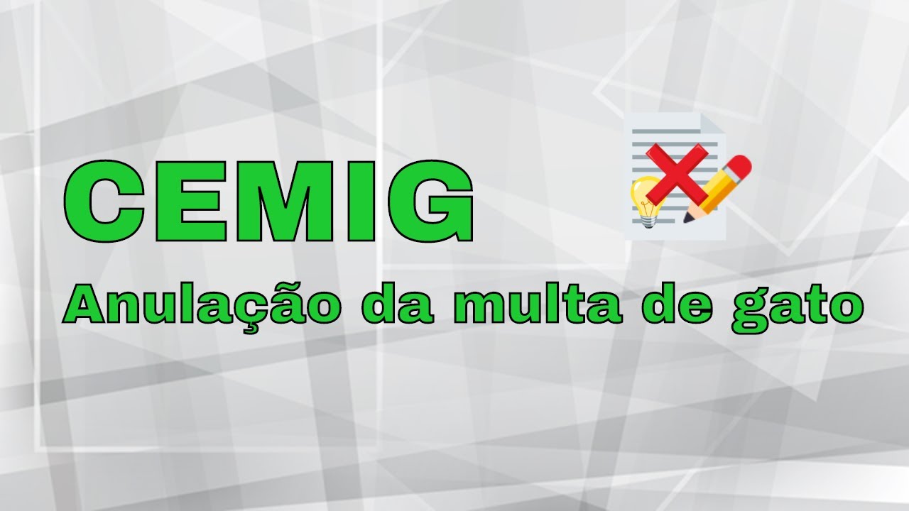 CEMIG - COMO ANULAR A MULTA DE GATO