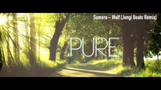 Sumera - Wolf  [Jengi Beats Remix]