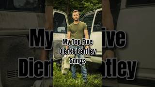 My Top Five @dierksbentley Songs #music #topfive #dierksbentley #countrymusic #country