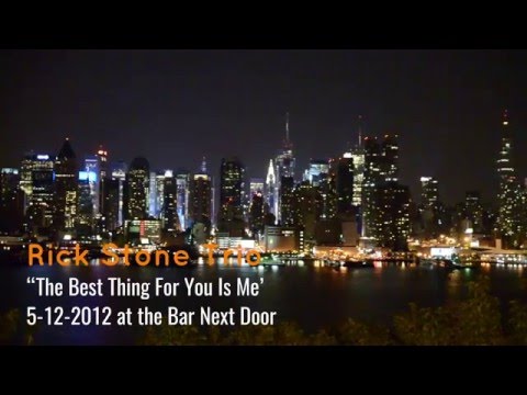 2012-05-12 Rick Stone Trio at the Bar Next Door "The Best Thing For You"