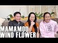 MAMAMOO (마마무) - Wind Flower (Reaction Video) MAMAMOO (마마무) - Wind Flower (Reaction Video)