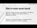 Get In Over Your Head Meaning