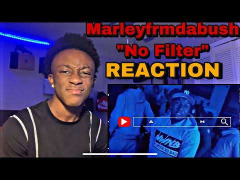 |REACTION| Marleyfrmdabush “No Filter”