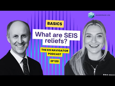 120 EIS & VC Basics: What are SEIS reliefs? | Olivia Drinnan of Haatch