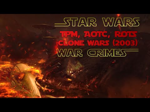 All The Prequels War Crimes
