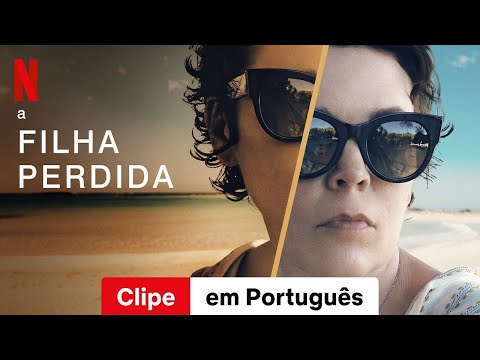 A Filha Perdida (Clipe) | Trailer em Português | Netflix
