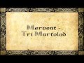 Mervent - Tri Martolod 