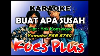 Download lagu BUAT APA SUSAH [KOESPLUS] KARAOKE mp3