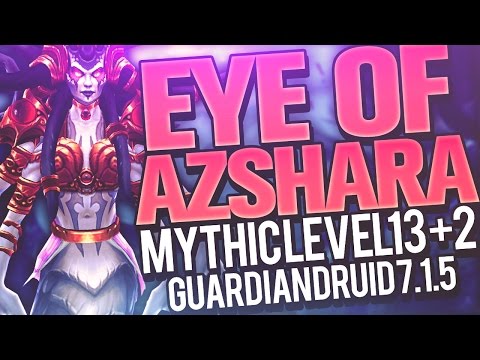 MYTHIC+ LEVEL 13! Eye of Azshara (+2 Chest) - 7.1.5 Guardian Druid Tank PoV - Method Sco