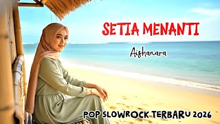 Download lagu Setia Menanti - Aishanara|Pop Slowrock 2026|ELJP Musik mp3 Download lagu Setia Menanti - Aishanara|Pop Slowrock 2026|ELJP Musik mp3
