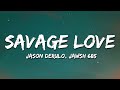 Jason Derulo - SAVAGE LOVE (Lyrics) Prod. Jawsh 685