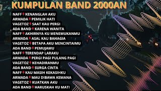 Download lagu BAND 2000an NAFF🌹ARMADA🌹VAGETOZ🌹ADA BAND😍 mp3