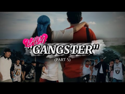 "LADY GANGSTER" (PART 5)