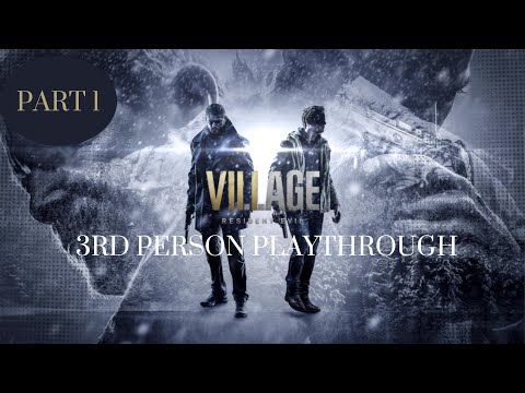 RESIDENT EVIL VILLAGE 3rd Person Playthrough Part 1
