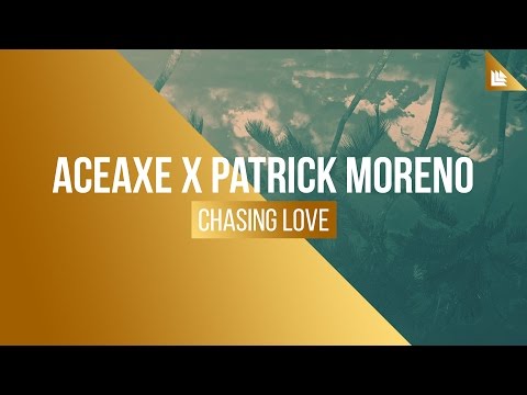 Aceaxe x Patrick Moreno feat. Jonny Rose - Chasing Love (Downtempo Version)