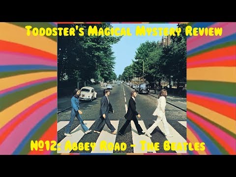 Toddster's Magical Mystery Review #12: Abbey Road - The Beatles