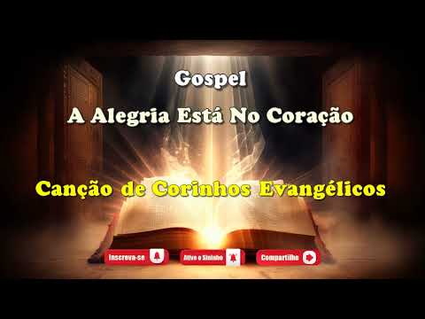 A Alegria - Corinhos Evangélicos