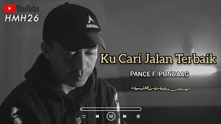 Download lagu Ku Cari Jalan Terbaik || PANCE F. PONDAAG || HendMarkHoka_cover by request mp3