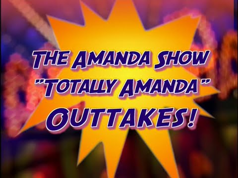 The Amanda Show: Totally Amanda (Volume 3) Outtakes! [1080p60]
