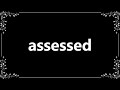 Assessed - Meaning and How To Pronounce