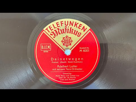 Berlin Danceband: ADALBERT LUTTER: Deinetwegen 1934