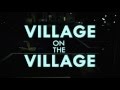 VILLAGE ON THE VILLAGE Movie Trailer