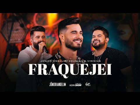 Júnior Angelim - Fraquejei - Part. Douglas e Vinícius