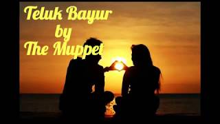 Download lagu Lagu 80an ' Teluk bayur '' Vocal the Muppet mp3 Download lagu Lagu 80an ' Teluk bayur '' Vocal the Muppet mp3