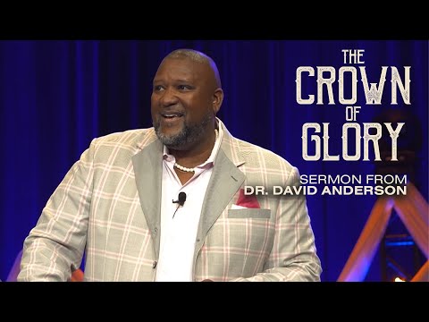 The Crown of Glory ║ Sermon from Dr. David Anderson