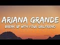 Ariana Grande ​Break Up With Your Girlfriend I M Bored Lyrics
