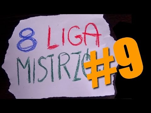"Ósma Liga Mistrzów" odc. 9 - Klasyczna dziewiątka