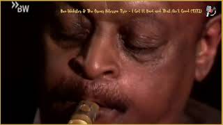 Ben Webster &amp; The Oscar Peterson Trio - I Got It Bad and That Ain&#39;t Good (1972)