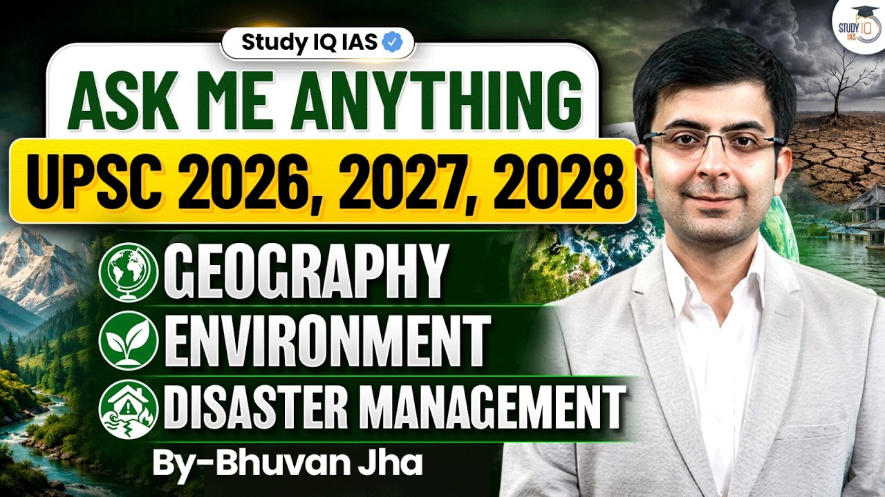 UPSC 2027, 2028 & 2029 Aspirants: Ask Me Anything! | Geography, Environment & Disaster Management